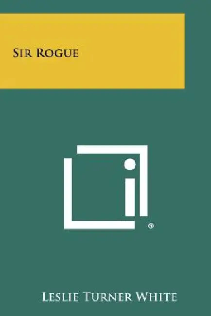 Sir Rogue by Leslie Turner White