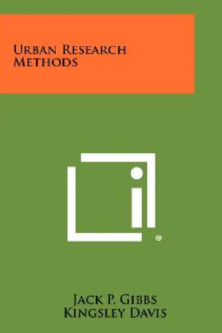 Urban Research Methods by Jack P. Gibbs, Kingsley Davis
