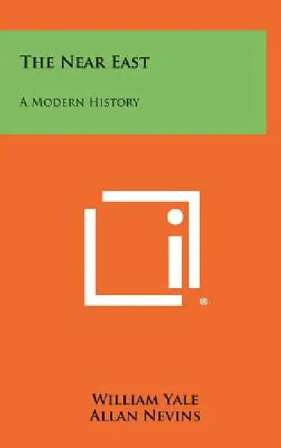 The Near East: A Modern History by William Yale, Allan Nevins, Howard M. Ehrmann