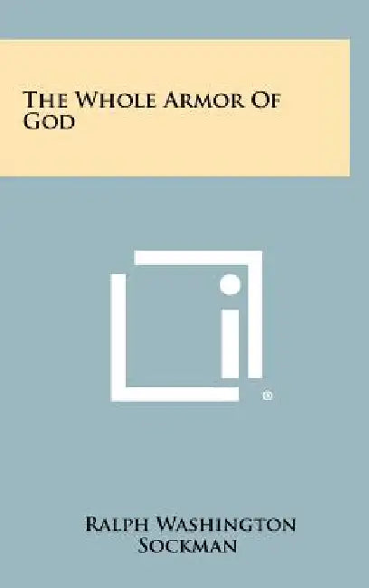 The Whole Armor of God by Ralph Washington Sockman