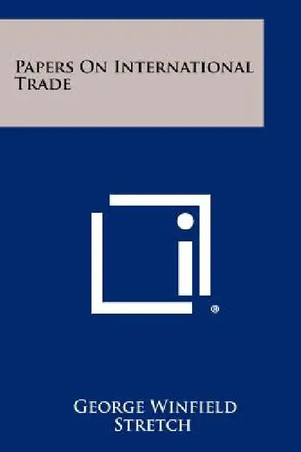 Papers on International Trade by George Winfield Stretch