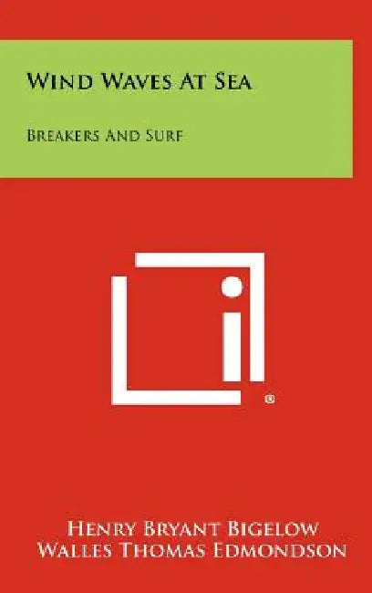 Wind Waves at Sea: Breakers and Surf by Henry Bryant Bigelow, Walles Thomas Edmondson, R. O. Glover