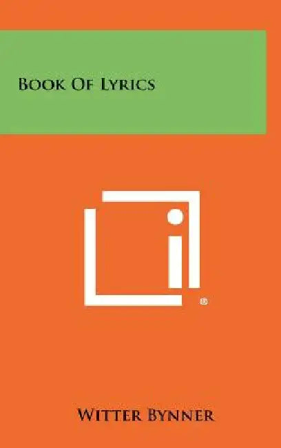 Book Of Lyrics by Witter Bynner