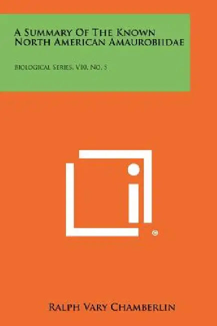 A Summary of the Known North American Amaurobiidae: Biological Series, V10, No. 5 by Ralph Vary Chamberlin