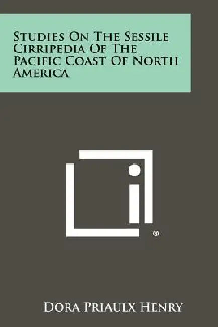 Studies On The Sessile Cirripedia Of The Pacific Coast Of North America by Dora Priaulx Henry