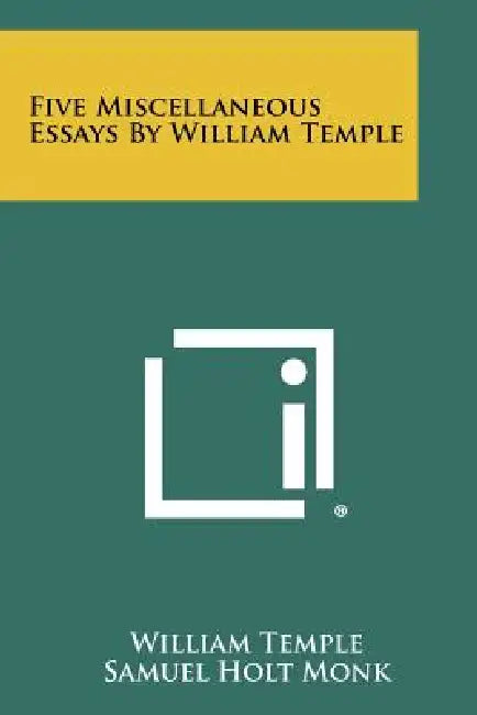 Five Miscellaneous Essays by William Temple by William Temple, Samuel Holt Monk