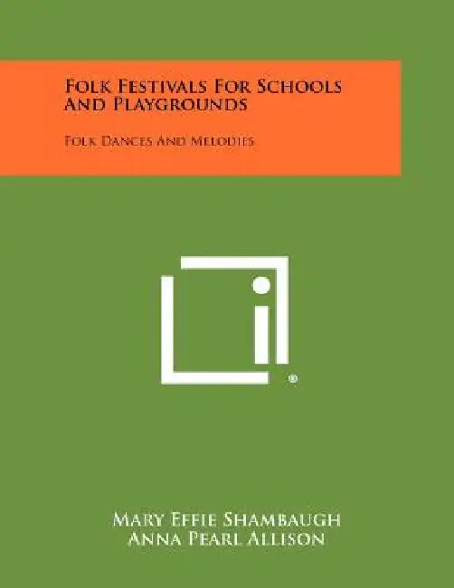 Folk Festivals for Schools and Playgrounds: Folk Dances and Melodies by Mary Effie Shambaugh, Anna Pearl Allison, Marvin L. Darsie