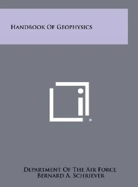 Handbook of Geophysics by Department of the Air Force, Bernard A. Schriever