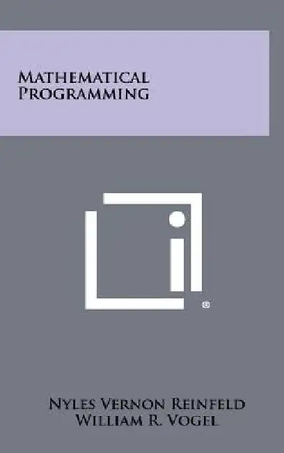 Mathematical Programming by Nyles Vernon Reinfeld, William R. Vogel