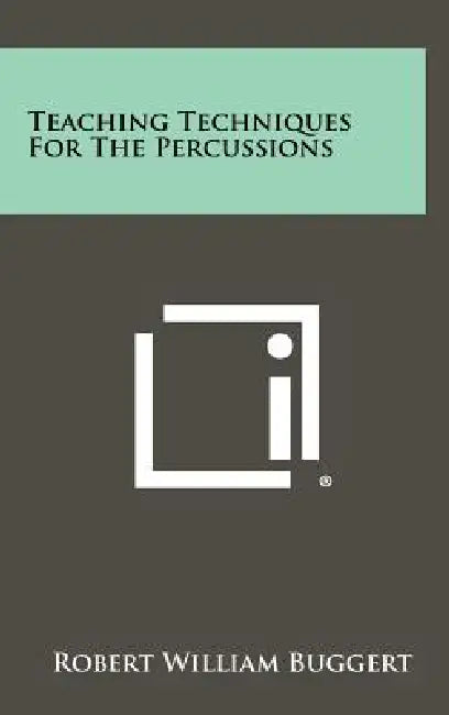 Teaching Techniques for the Percussions by Robert William Buggert