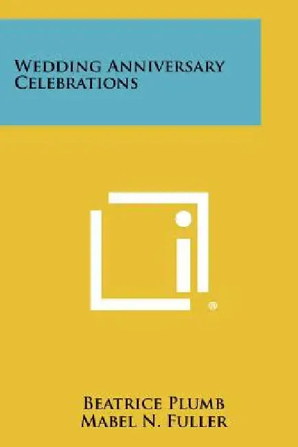 Wedding Anniversary Celebrations by Beatrice Plumb, Mabel N. Fuller