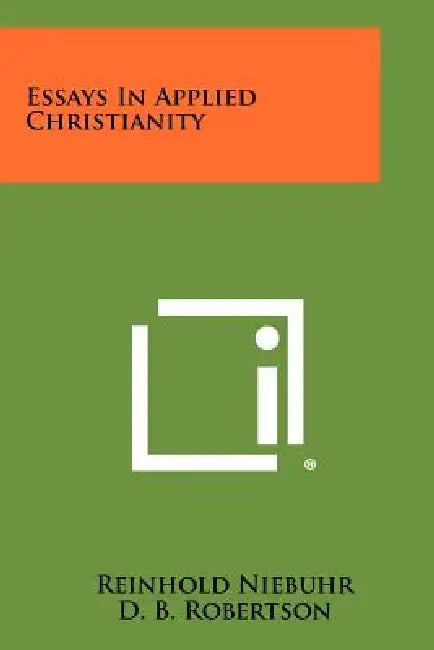 Essays In Applied Christianity by Reinhold Niebuhr, D. B. Robertson