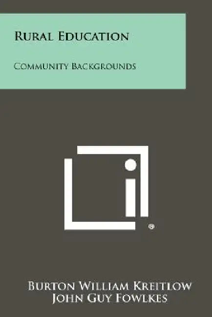 Rural Education: Community Backgrounds by Burton William Kreitlow, John Guy Fowlkes