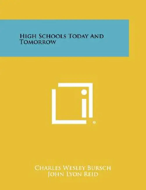 High Schools Today and Tomorrow by Charles Wesley Bursch, John Lyon Reid