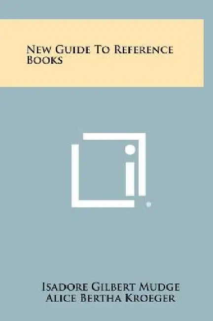 New Guide to Reference Books by Isadore Gilbert Mudge, Alice Bertha Kroeger