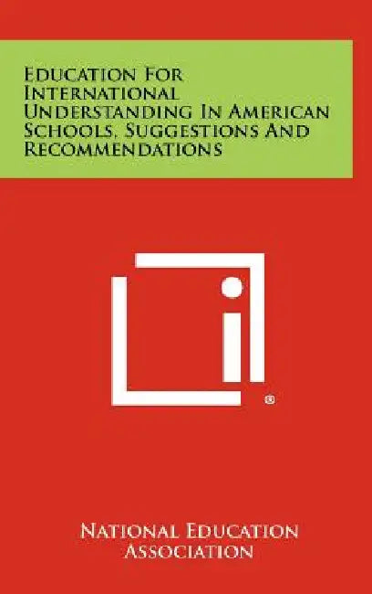 Education For International Understanding In American Schools, Suggestions And Recommendations by National Education Association