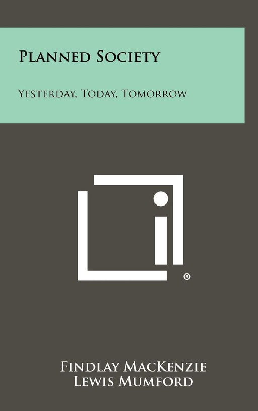 Planned Society: Yesterday Today Tomorrow  by Findlay MacKenzie