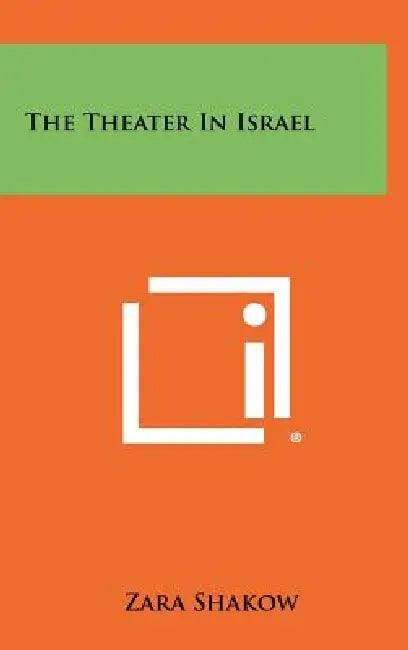The Theater In Israel by Zara Shakow