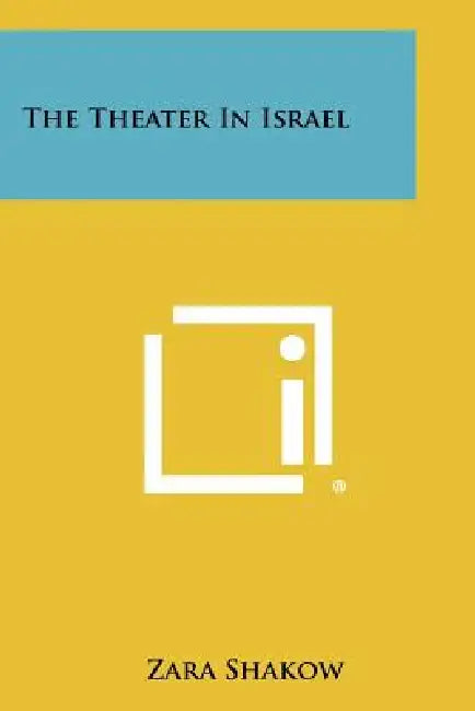 The Theater In Israel by Zara Shakow