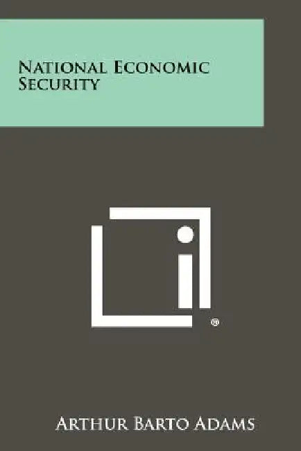 National Economic Security by Arthur Barto Adams