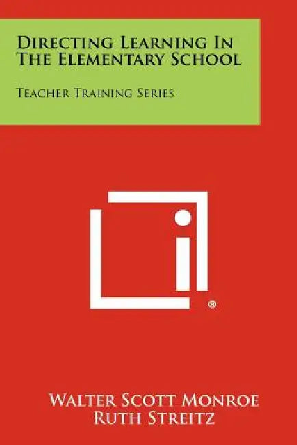 Directing Learning in the Elementary School: Teacher Training Series by Walter Scott Monroe, Ruth Streitz