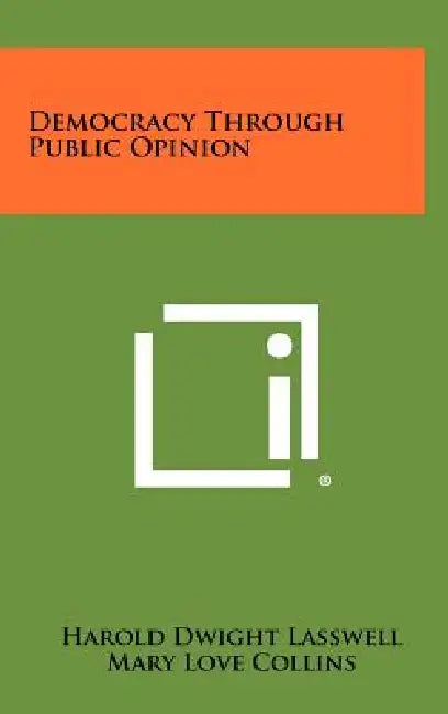 Democracy Through Public Opinion by Harold Dwight Lasswell, Mary Love Collins