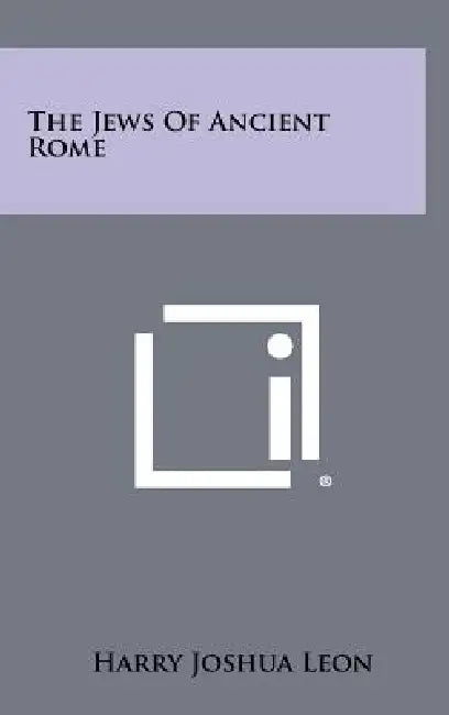 The Jews of Ancient Rome by Harry Joshua Leon