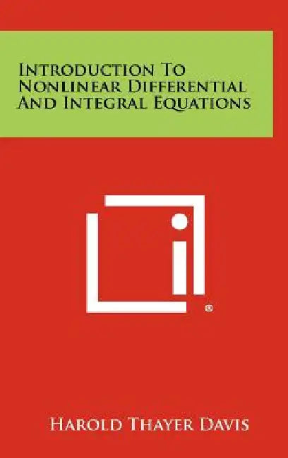 Introduction To Nonlinear Differential And Integral Equations by Harold Thayer Davis