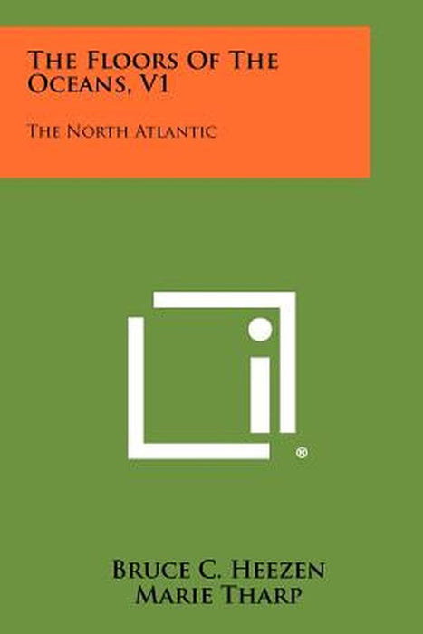 The Floors of the Oceans, V1: The North Atlantic by Heezen, Bruce C.