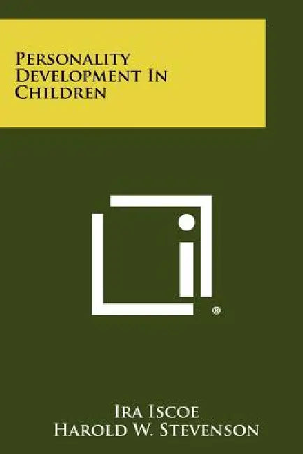 Personality Development In Children by Ira Iscoe, Harold W. Stevenson