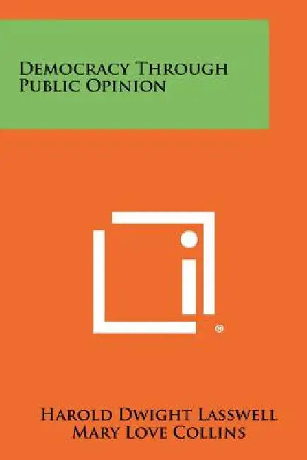 Democracy Through Public Opinion by Harold Dwight Lasswell, Mary Love Collins