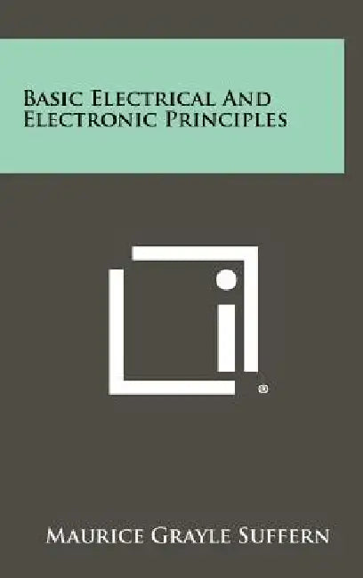 Basic Electrical And Electronic Principles by Maurice Grayle Suffern