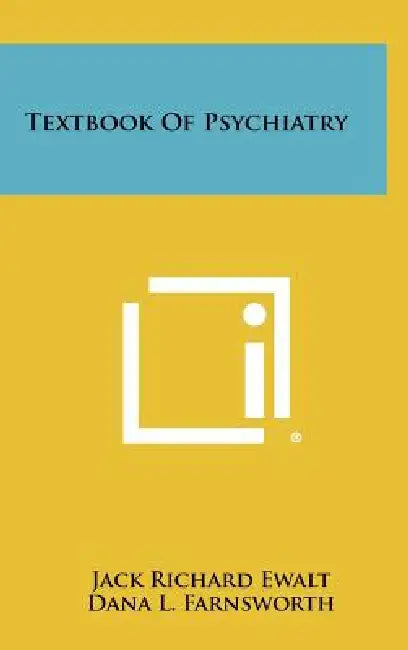 Textbook Of Psychiatry by Jack Richard Ewalt, Dana L. Farnsworth
