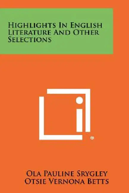 Highlights In English Literature And Other Selections by Ola Pauline Srygley, Otsie Vernona Betts