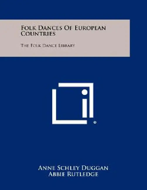 Folk Dances of European Countries: The Folk Dance Library by Anne Schley Duggan, Abbie Rutledge, Jeanette Schlottmann