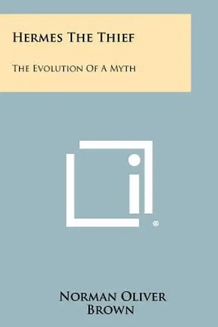 Hermes the Thief: The Evolution of a Myth by Brown, Norman Oliver