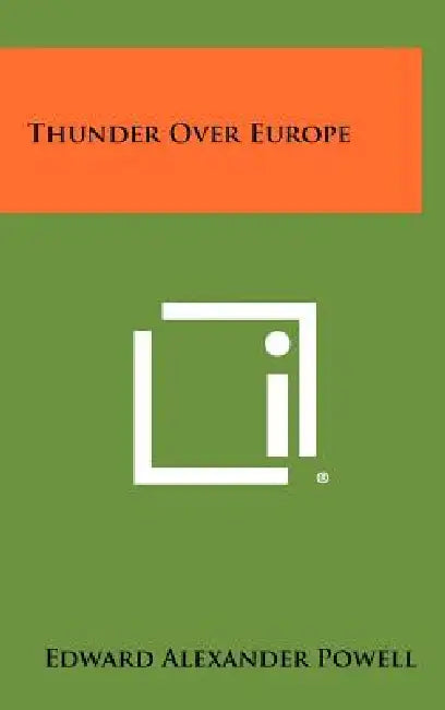 Thunder Over Europe by Edward Alexander Powell