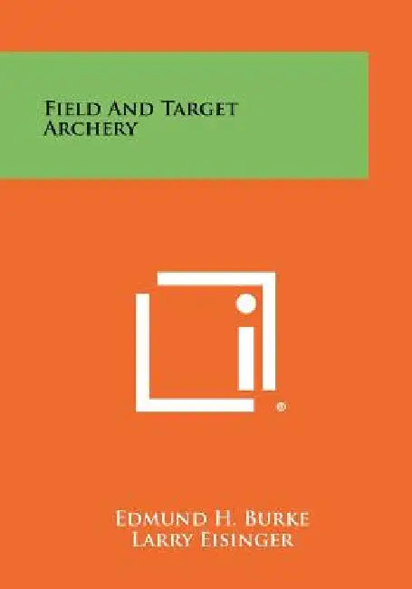 Field And Target Archery by Edmund H. Burke, Larry Eisinger