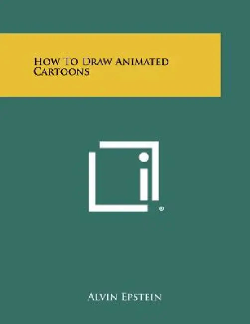 How To Draw Animated Cartoons by Alvin Epstein