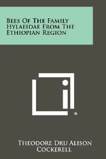 Bees of the Family Hylaeidae from the Ethiopian Region by Theodore Dru Alison Cockerell
