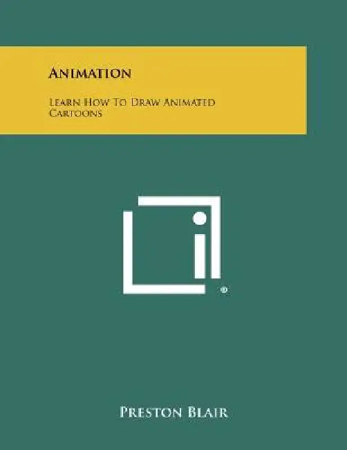 Animation: Learn How to Draw Animated Cartoons by Preston Blair