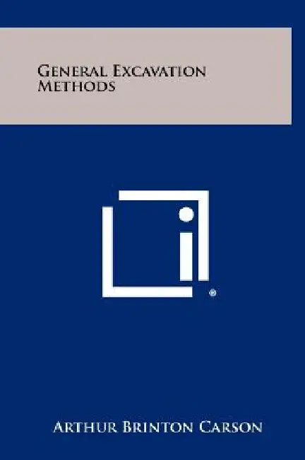 General Excavation Methods by Arthur Brinton Carson