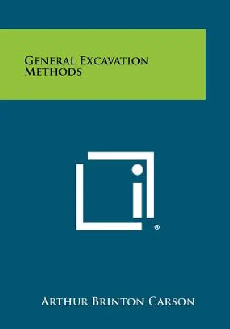 General Excavation Methods by Arthur Brinton Carson
