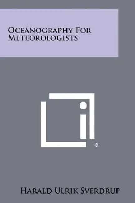 Oceanography For Meteorologists by Harald Ulrik Sverdrup