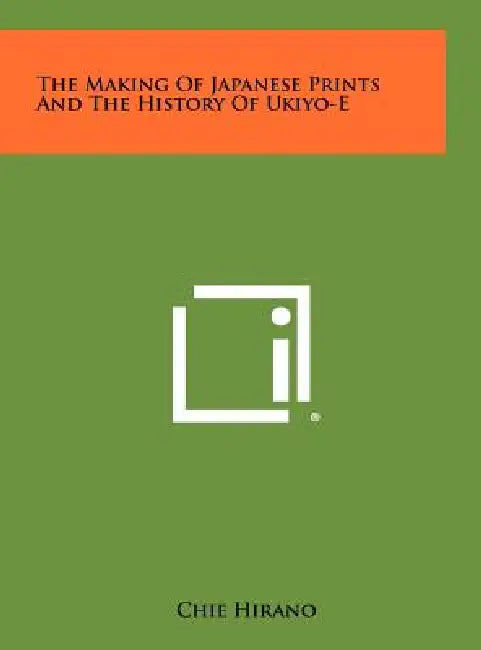 The Making Of Japanese Prints And The History Of Ukiyo-E by Chie Hirano