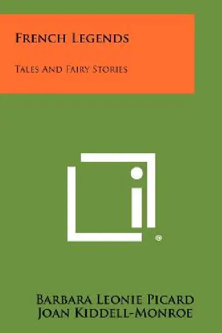 French Legends: Tales and Fairy Stories by Barbara Leonie Picard, Joan Kiddell-Monroe