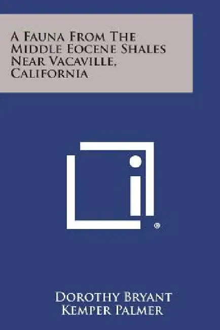 A Fauna from the Middle Eocene Shales Near Vacaville, California by Dorothy Bryant Kemper Palmer
