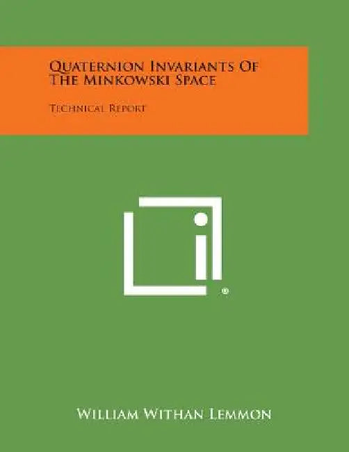 Quaternion Invariants of the Minkowski Space: Technical Report by William Withan Lemmon