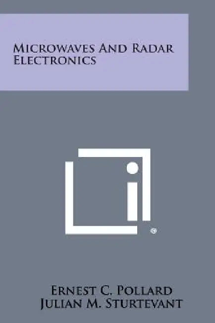 Microwaves And Radar Electronics by Ernest C. Pollard, Julian M. Sturtevant