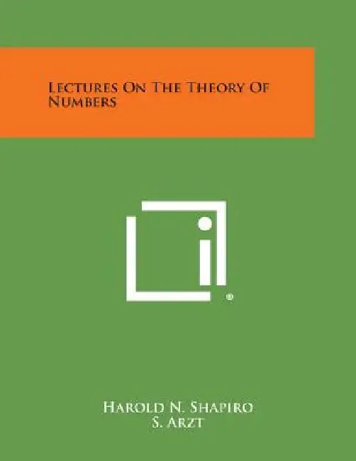 Lectures on the Theory of Numbers by Harold N. Shapiro